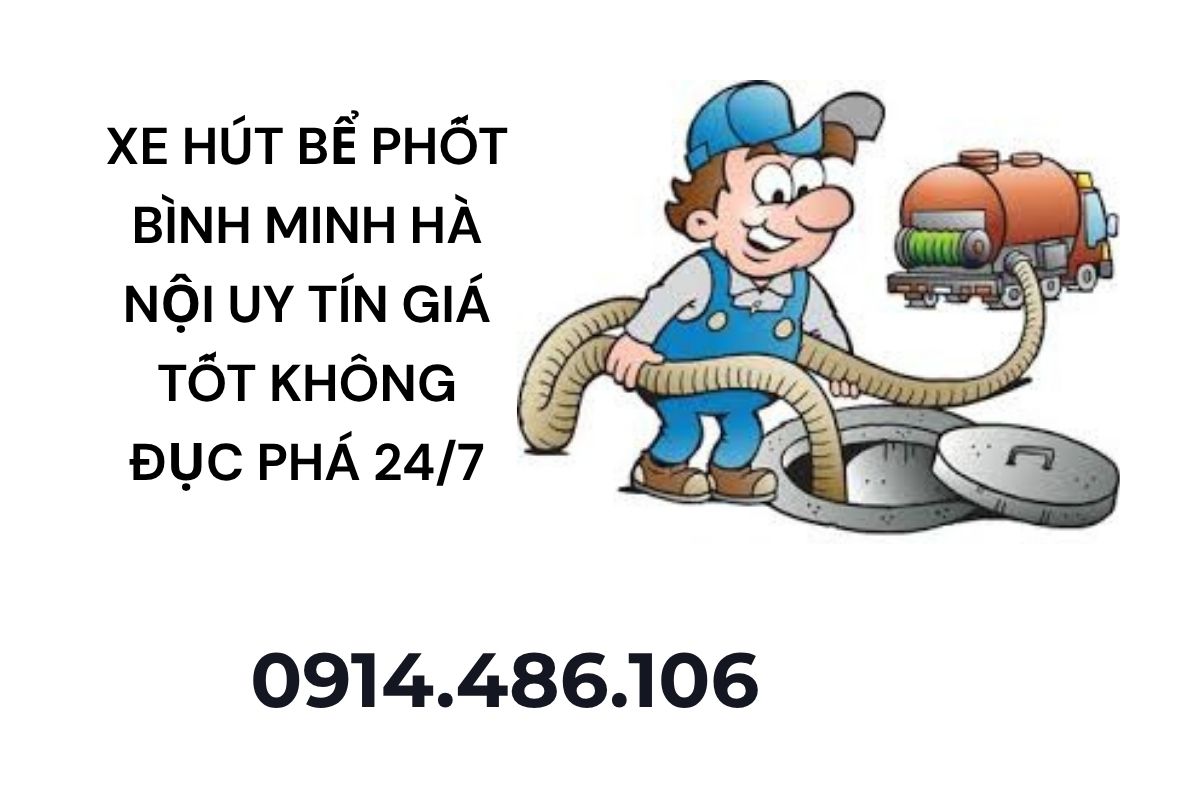 Xe Hút Bể Phốt Bình Minh Hà Nội Uy Tín Giá Tốt Không Đục Phá 24/7