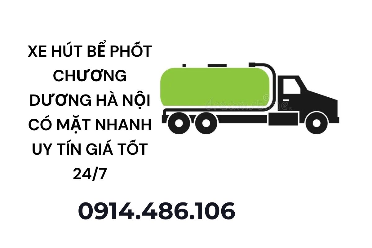 Xe Hút Bể Phốt Chương Dương Hà Nội Có Mặt Nhanh Uy Tín Giá Tốt 24/7