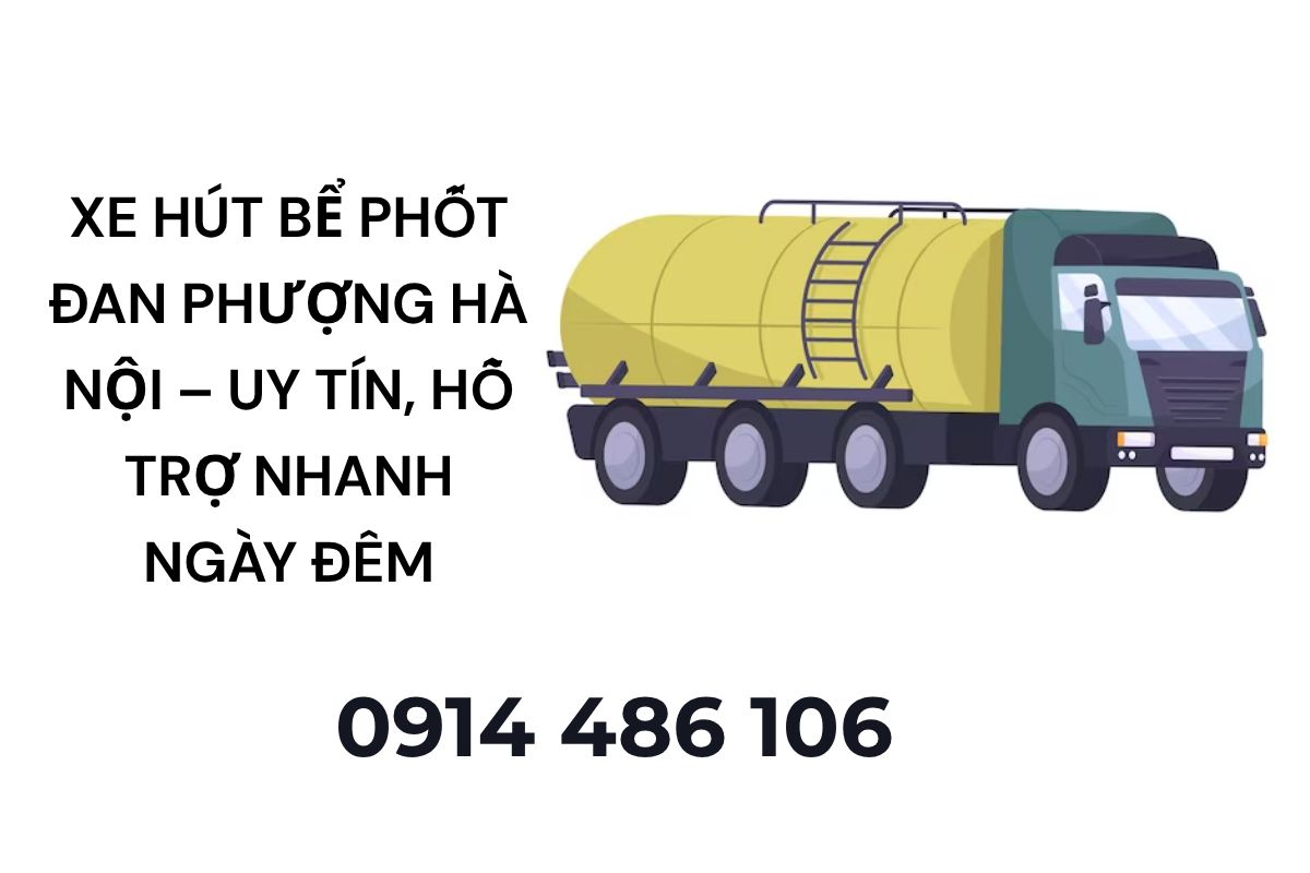 Xe Hút Bể Phốt Đan Phượng Hà Nội – Uy Tín, Hỗ Trợ Nhanh Ngày Đêm
