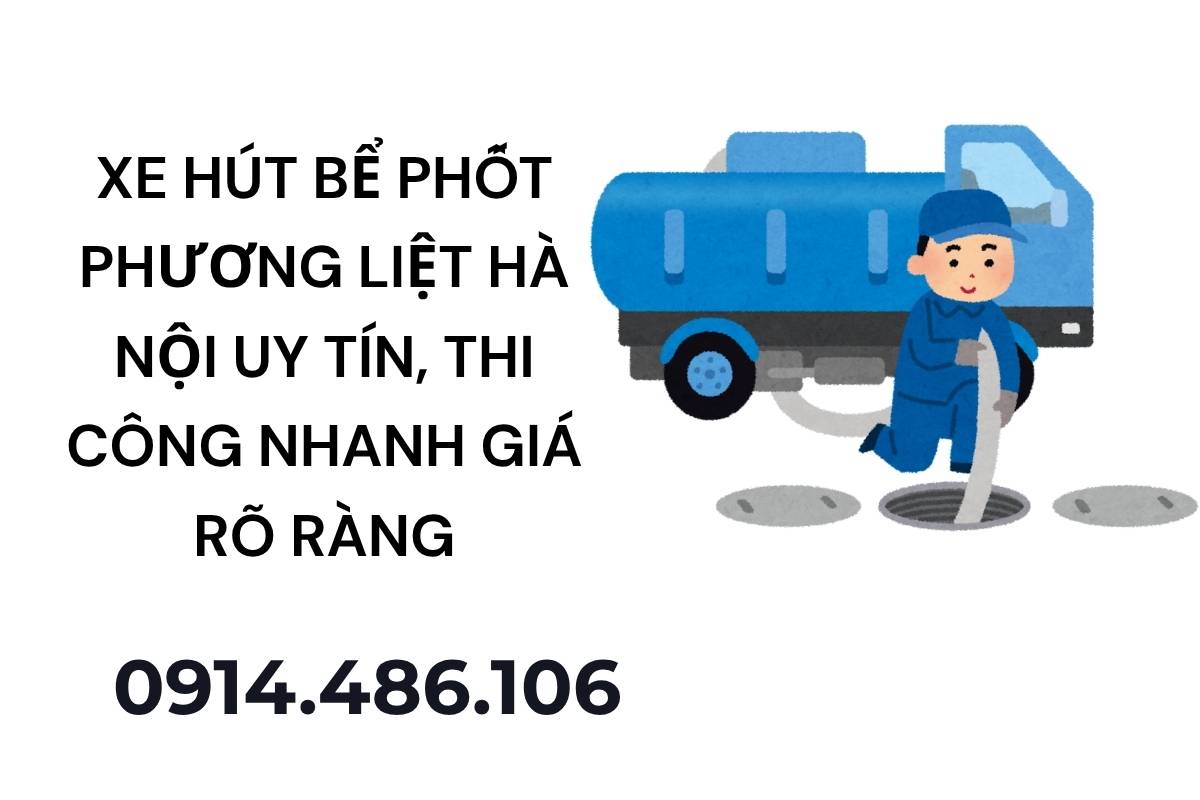 Xe Hút Bể Phốt Phương Liệt Hà Nội Uy Tín – Thi Công Nhanh – Giá Rõ Ràng