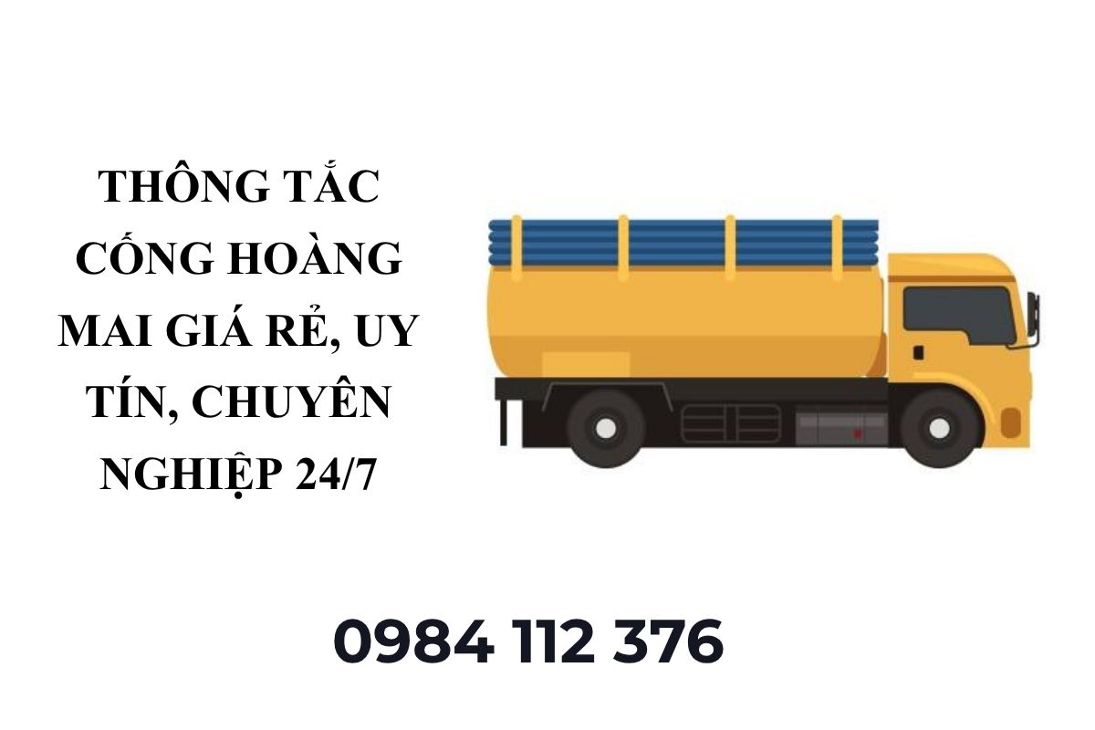 Thông Tắc Cống Hoàng Mai Giá Rẻ, Uy Tín, Chuyên Nghiệp – Có Mặt Nhanh 15 Phút