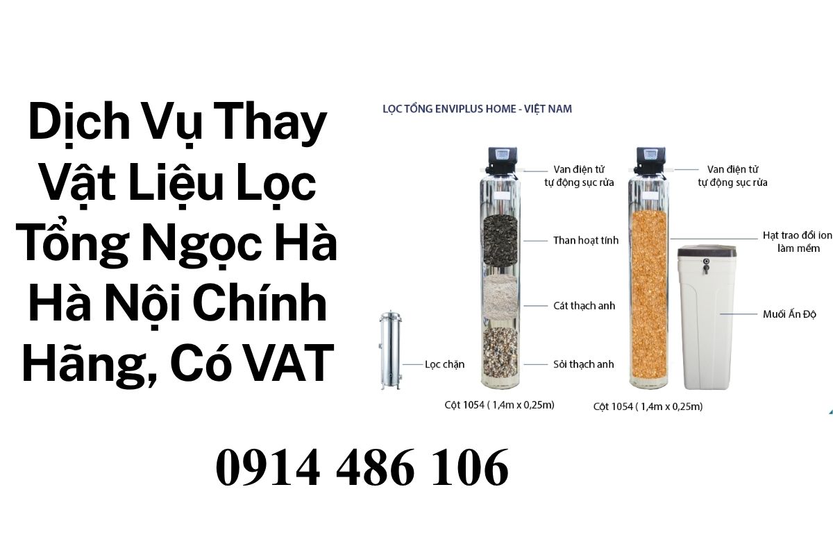 Dịch Vụ Thay Vật Liệu Lọc Tổng Ngọc Hà Hà Nội Chính Hãng, Có Hóa Đơn VAT