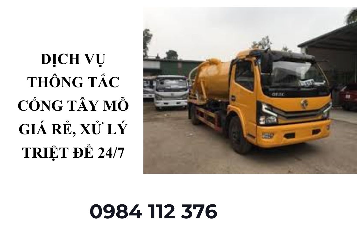 Dịch Vụ Thông Tắc Cống Tây Mỗ Giá Rẻ, Xử Lý Triệt Để 24/7