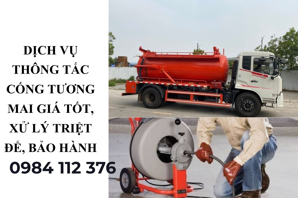 Dịch Vụ Thông Tắc Cống Tương Mai Giá Tốt, Xử Lý Triệt Để, Bảo Hành Dài Hạn