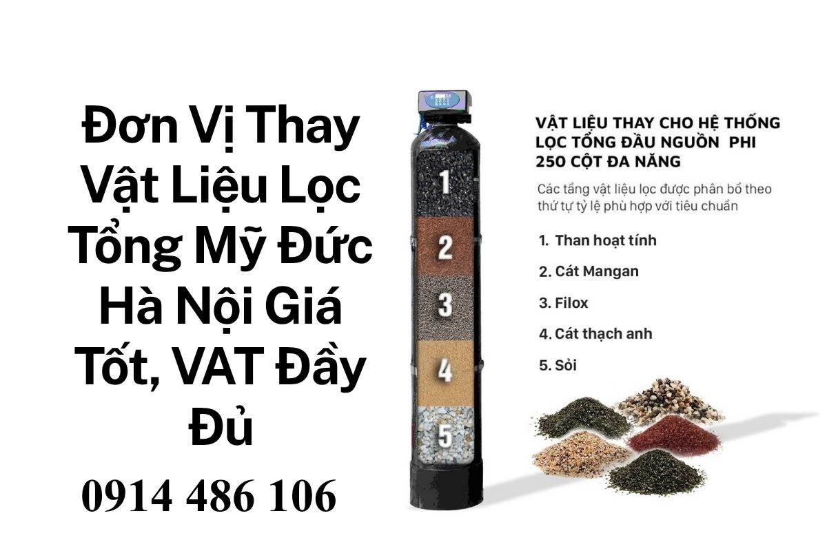 Đơn Vị Thay Vật Liệu Lọc Tổng Mỹ Đức Hà Nội Giá Tốt, VAT Đầy Đủ