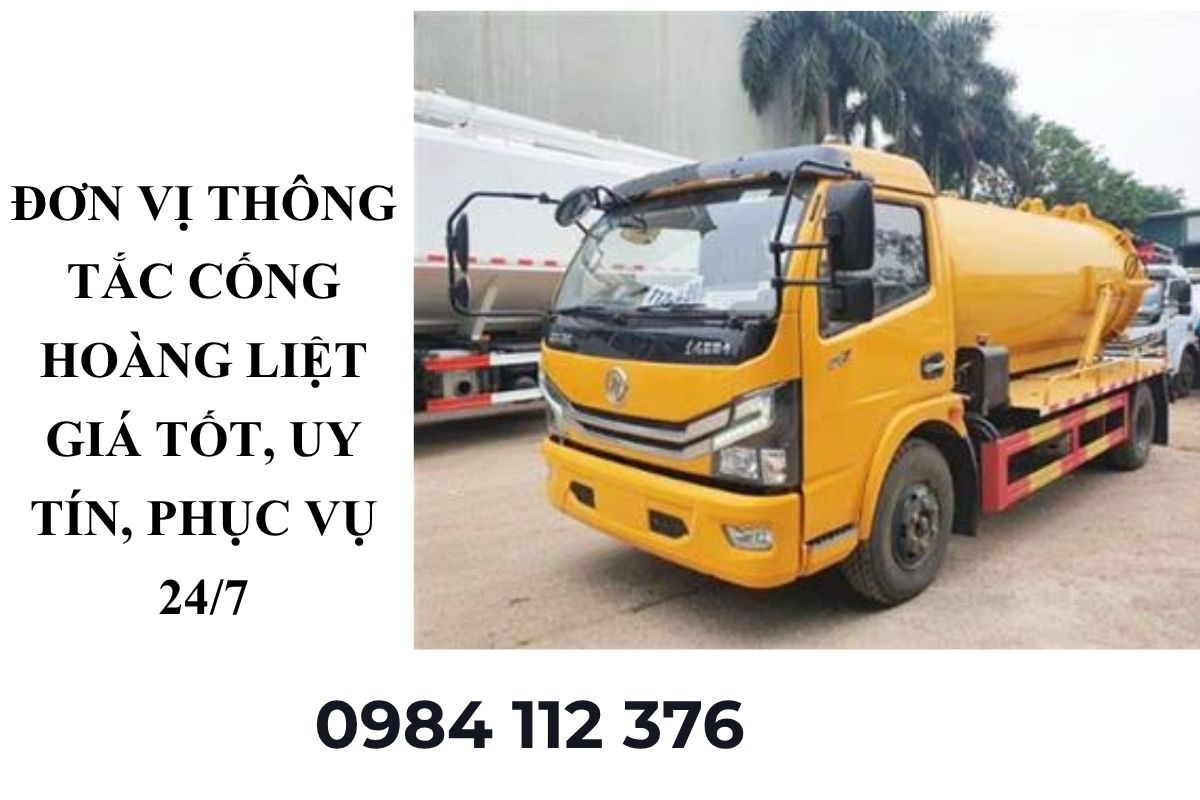 Đơn Vị Thông Tắc Cống Hoàng Liệt Giá Tốt, Uy Tín, Phục Vụ 24/7