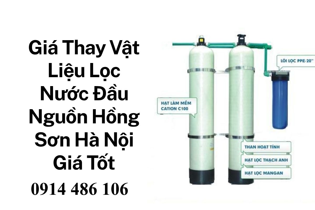 Giá Thay Vật Liệu Lọc Nước Đầu Nguồn Hồng Sơn Hà Nội – Giá Tốt, Có VAT