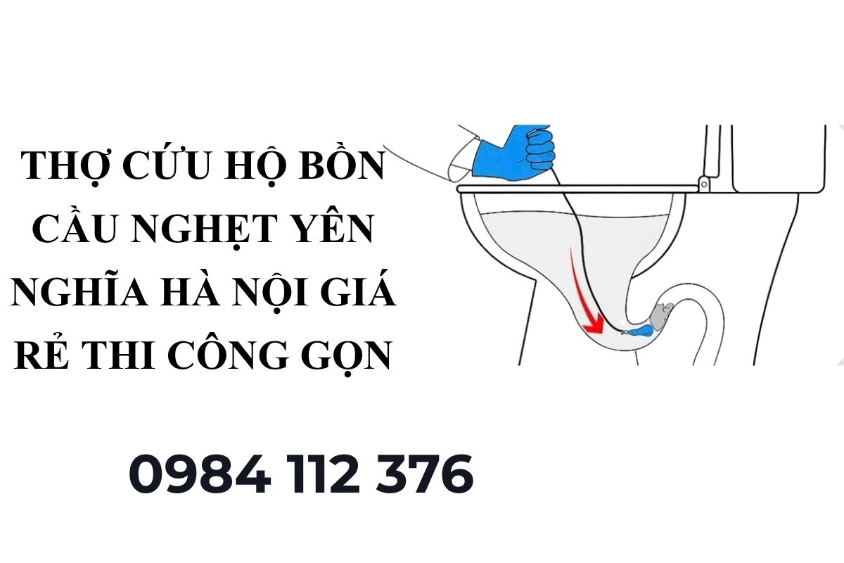 Thợ Cứu Hộ Bồn Cầu Nghẹt Yên Nghĩa Hà Nội Uy Tín – Thi Công Gọn Gàng