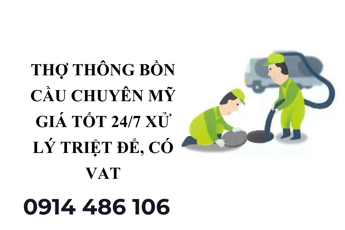 Thợ Thông Bồn Cầu Chuyên Mỹ Giá Tốt 24/7 – Xử Lý Triệt Để, Có VAT