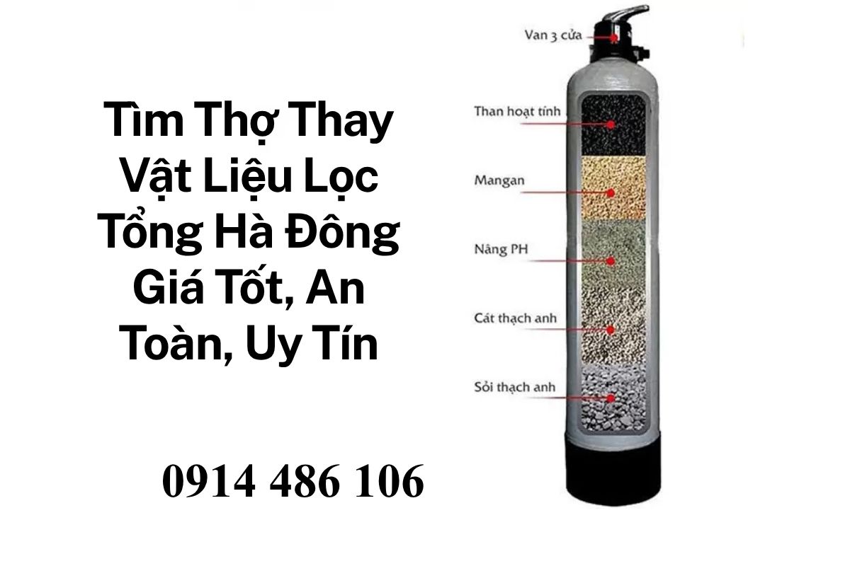 Tìm Thợ Thay Vật Liệu Lọc Tổng Hà Đông Giá Tốt, An Toàn, Uy Tín