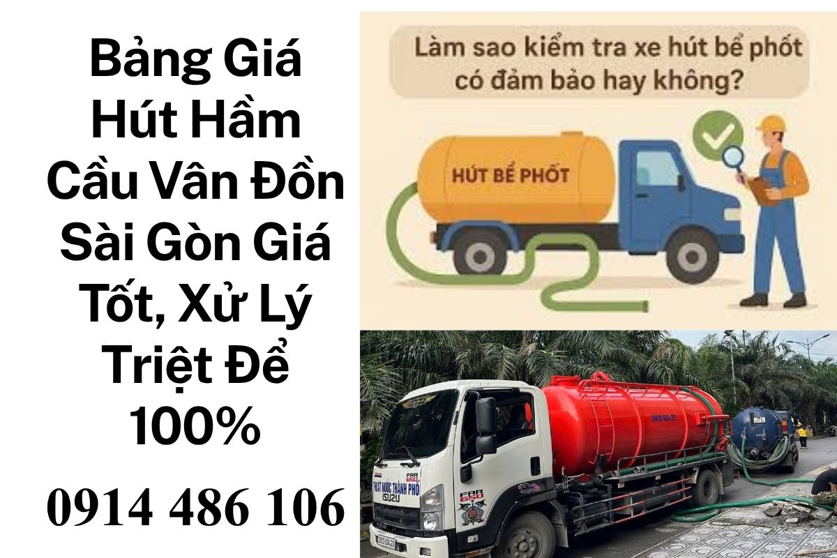 Bảng Giá Hút Hầm Cầu Vân Đồn Sài Gòn Giá Tốt, Xử Lý Triệt Để 100%