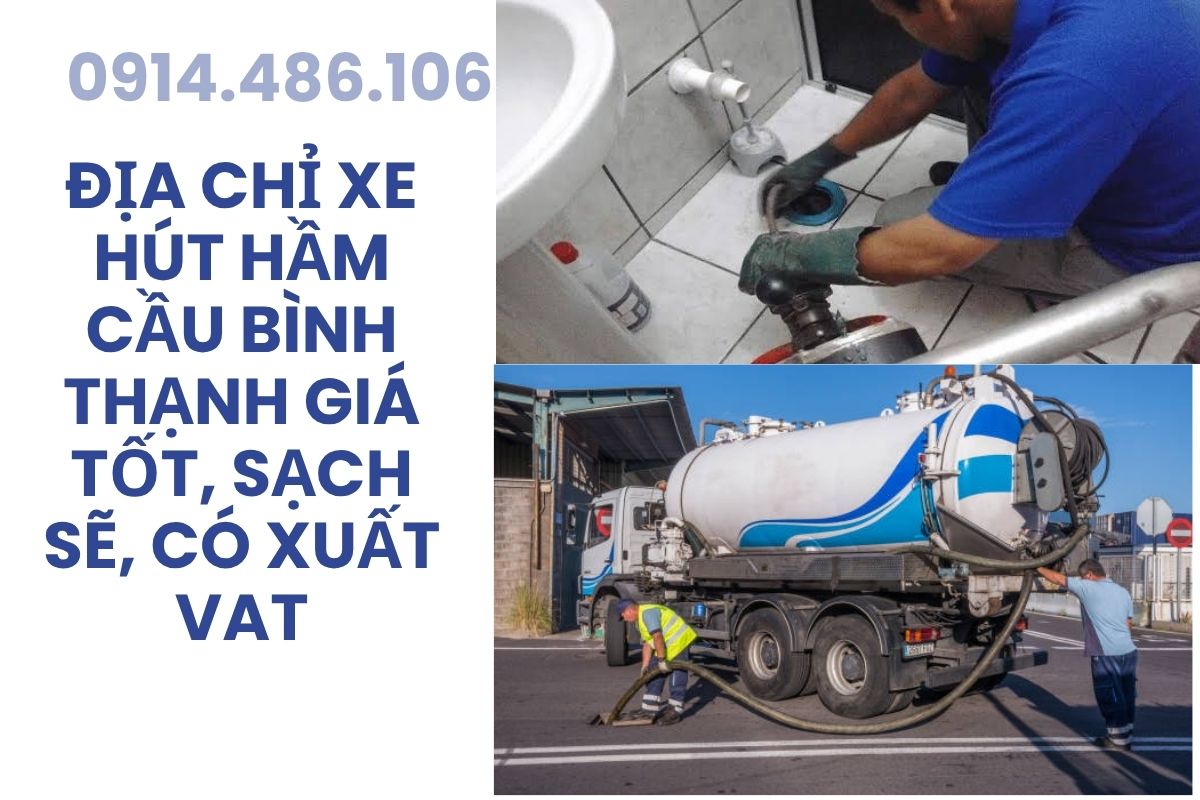 Địa Chỉ Xe Hút Hầm Cầu Bình Thạnh Giá Tốt, Sạch Sẽ, Có Xuất VAT
