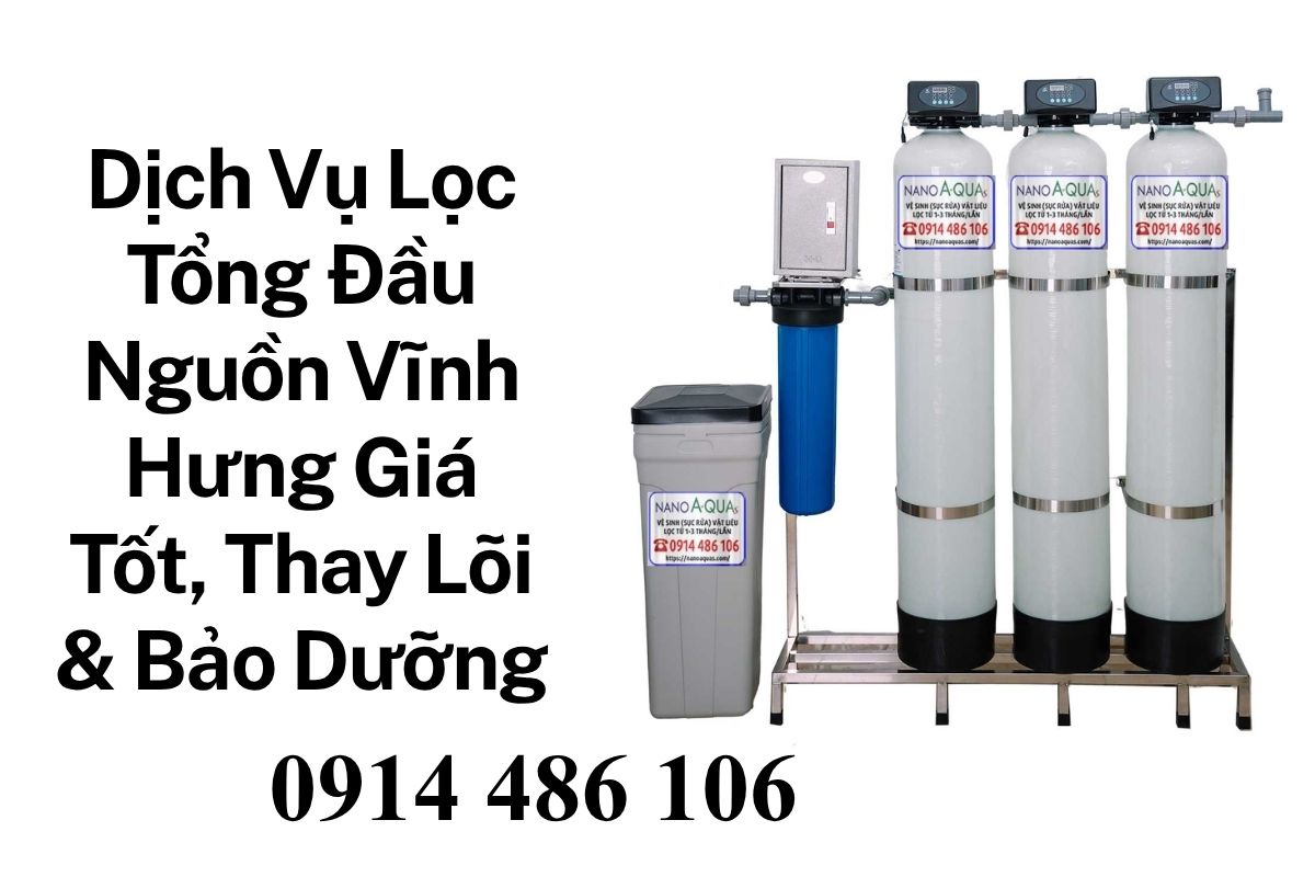 Dịch Vụ Lọc Tổng Đầu Nguồn Vĩnh Hưng Giá Tốt, Thay Lõi & Bảo Dưỡng Uy Tín