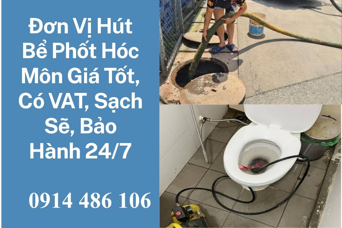 Đơn Vị Hút Bể Phốt Hóc Môn Giá Tốt, Có VAT, Sạch Sẽ, Bảo Hành 24/7