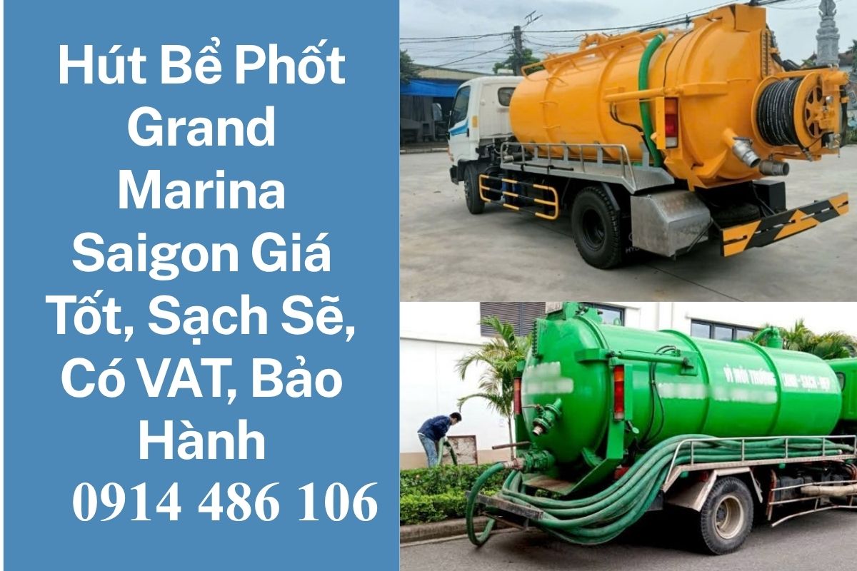 Hút Bể Phốt Grand Marina Saigon Giá Tốt, Sạch Sẽ, Có VAT