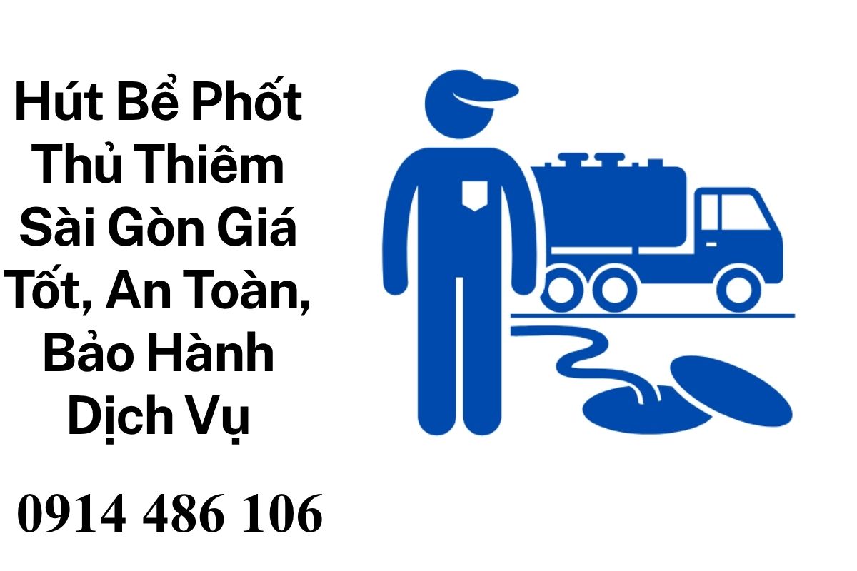 Hút Bể Phốt Thủ Thiêm Sài Gòn Giá Tốt, An Toàn, Bảo Hành Dịch Vụ