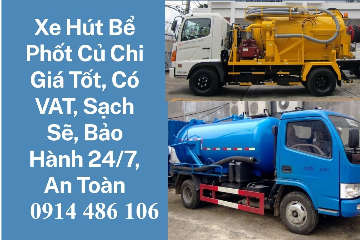 Xe Hút Bể Phốt Củ Chi Giá Tốt, Có VAT, Sạch Sẽ, Bảo Hành 24/7