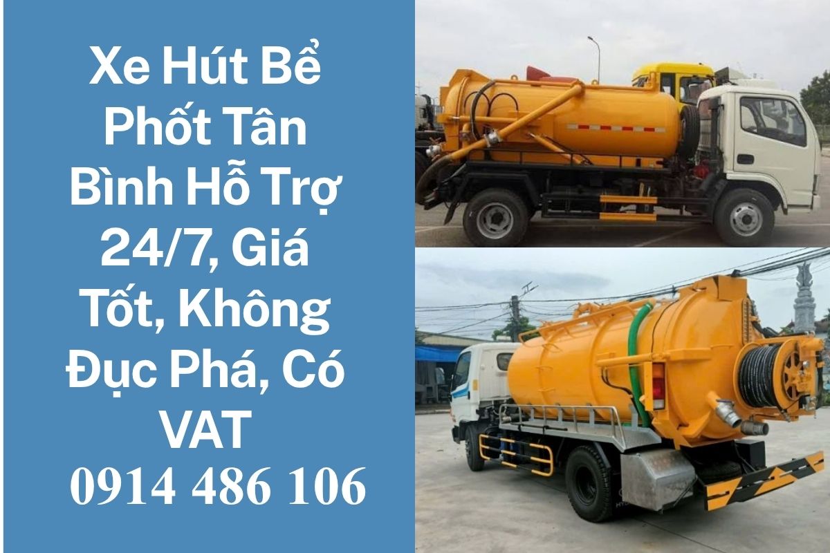 Xe Hút Bể Phốt Tân Bình Hỗ Trợ 24/7, Giá Tốt, Không Đục Phá, Có VAT