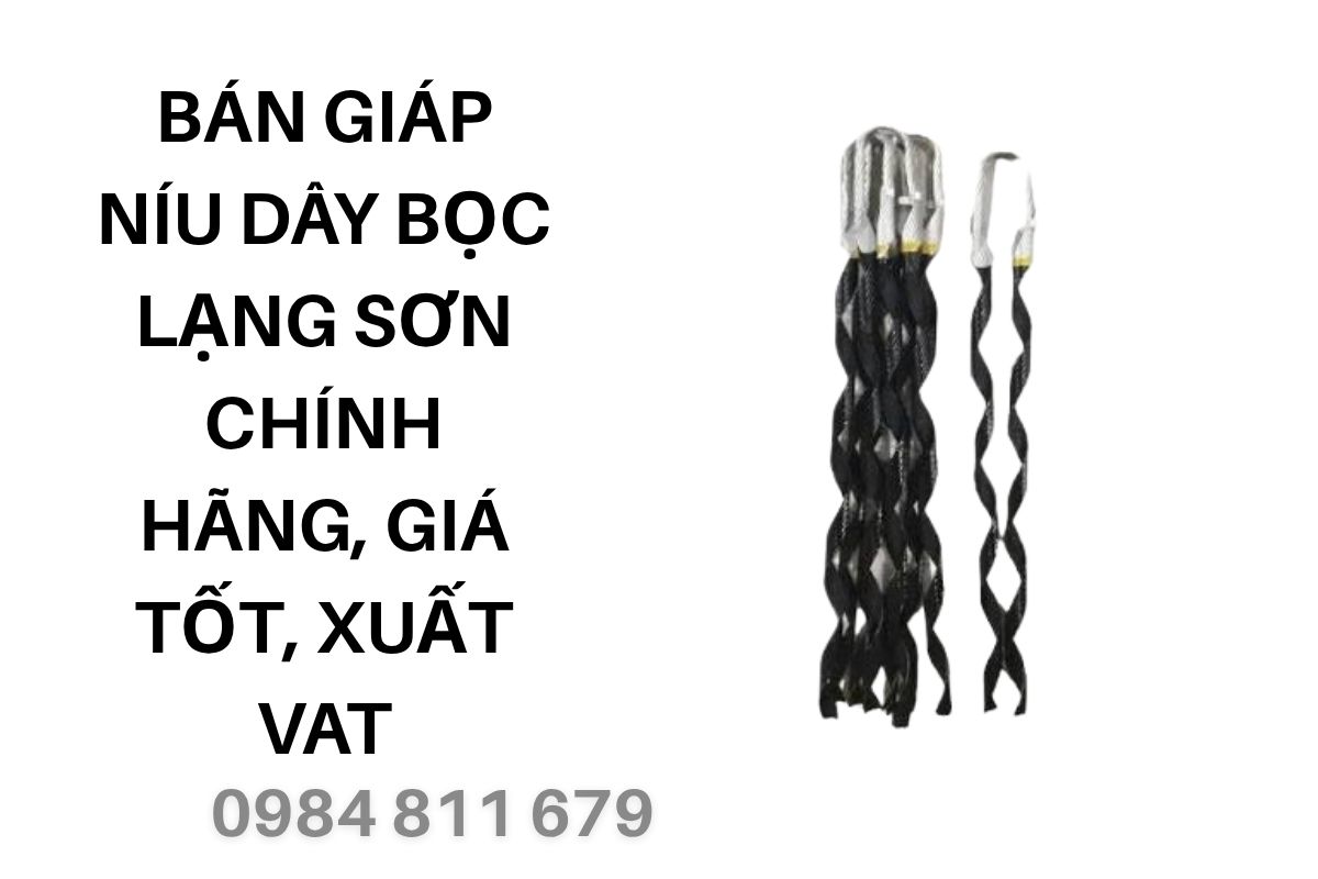 Bán Giáp Níu Dây Bọc Lạng Sơn Chính Hãng, Giá Tốt, Xuất VAT
