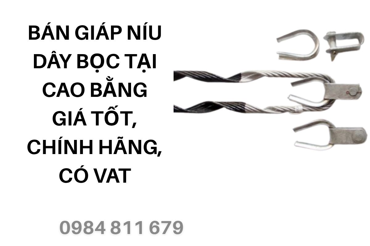 Bán Giáp Níu Dây Bọc Tại Cao Bằng Giá Tốt, Chính Hãng, Có VAT