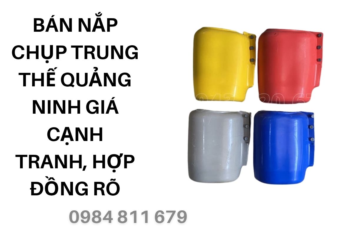 Bán Nắp Chụp Trung Thế Quảng Ninh Giá Cạnh Tranh, Hợp Đồng Rõ Ràng