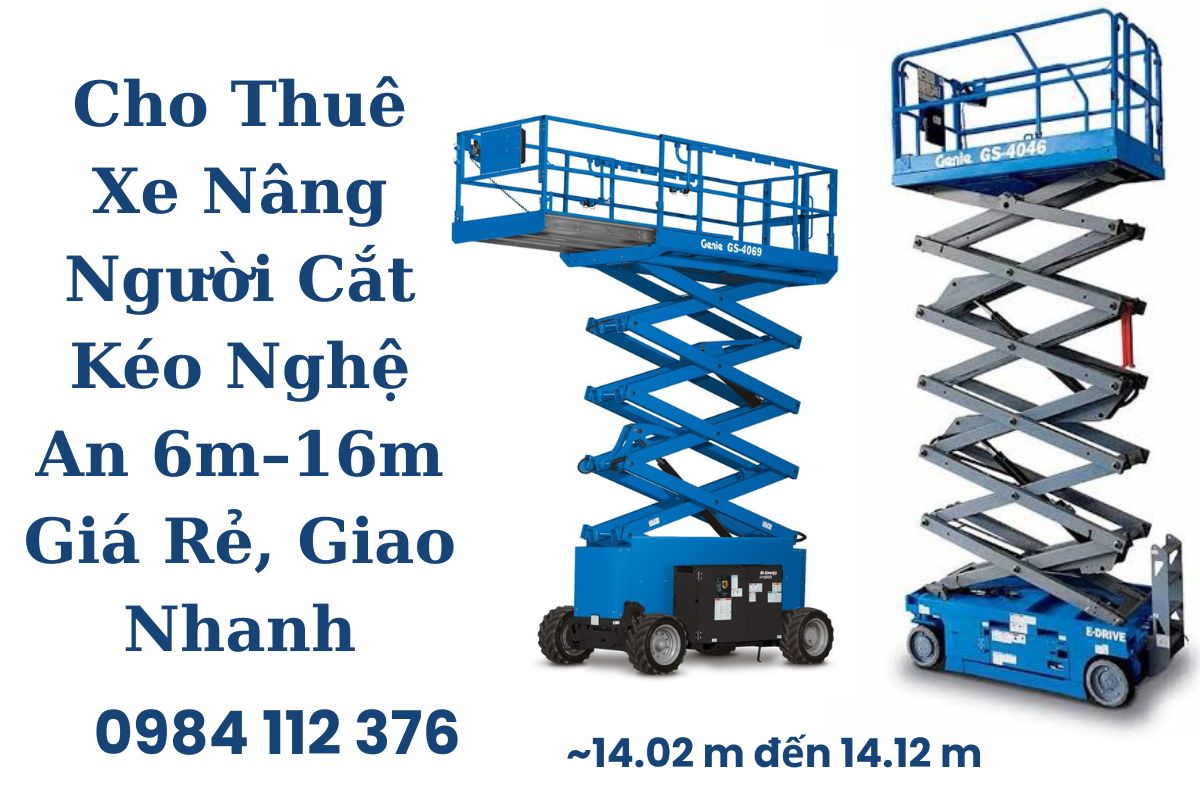 Cho Thuê Xe Nâng Người Cắt Kéo Nghệ An 6m–16m Giá Rẻ, Giao Nhanh