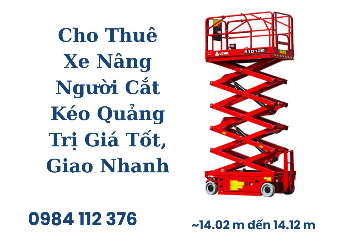 Cho Thuê Xe Nâng Người Cắt Kéo Quảng Trị Giá Tốt, Giao Nhanh