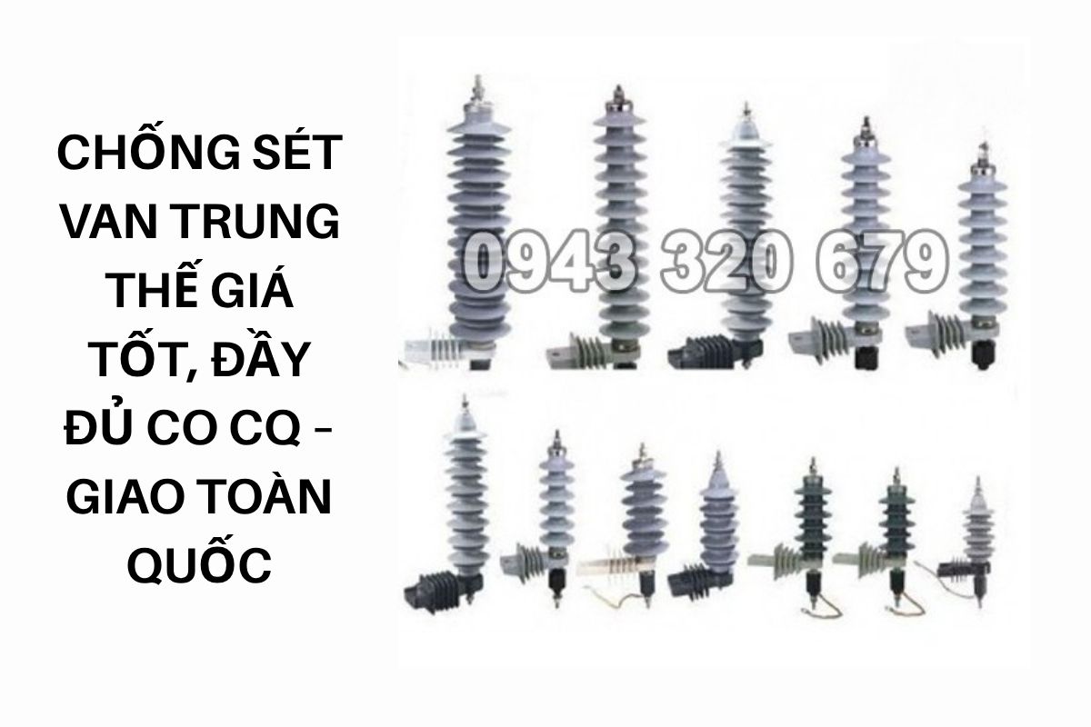 Chống Sét Van Trung Thế Giá Tốt Đầy Đủ CO CQ – Giao Tốc Hành Toàn Quốc