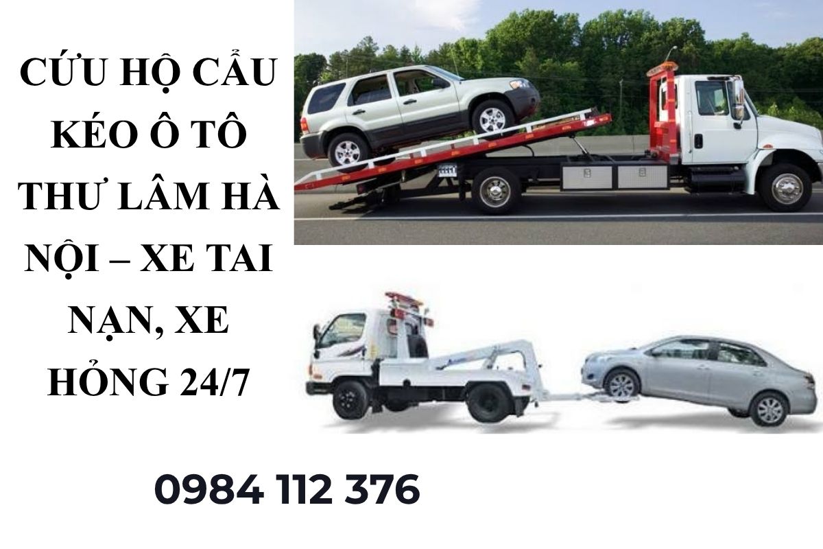 Cứu Hộ Cẩu Kéo Ô Tô Thư Lâm Hà Nội – Xe Tai Nạn, Xe Hỏng 24/7