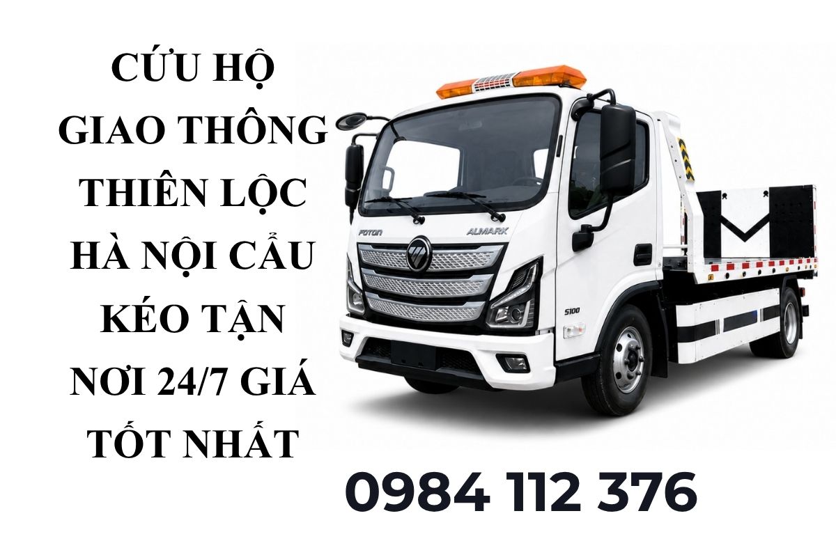 Cứu Hộ Giao Thông Thiên Lộc Hà Nội Cẩu Kéo Tận Nơi 24/7 Giá Tốt Nhất