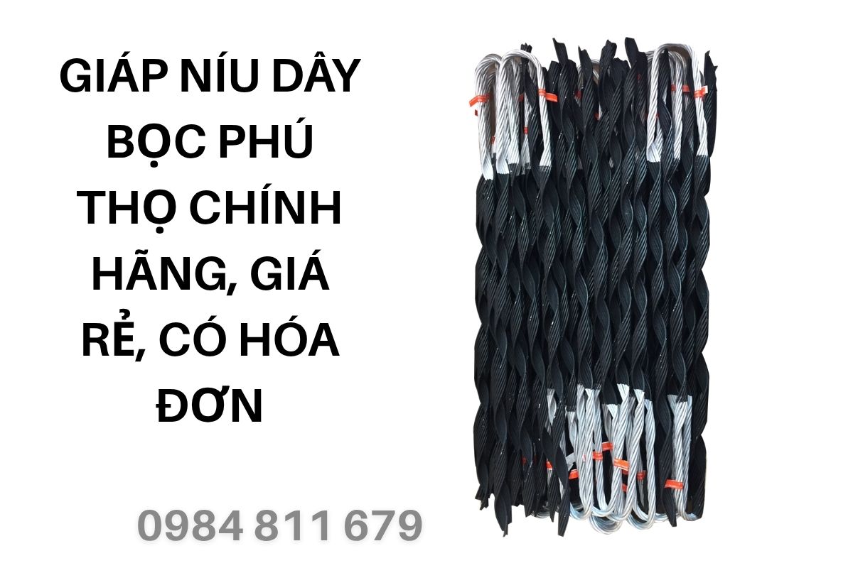 Giáp Níu Dây Bọc Phú Thọ Chính Hãng, Giá Rẻ, Có Hóa Đơn