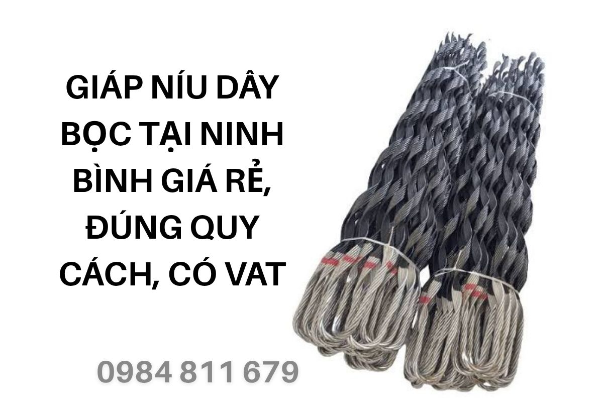 Giáp Níu Dây Bọc Tại Ninh Bình Giá Rẻ, Đúng Quy Cách, Có VAT