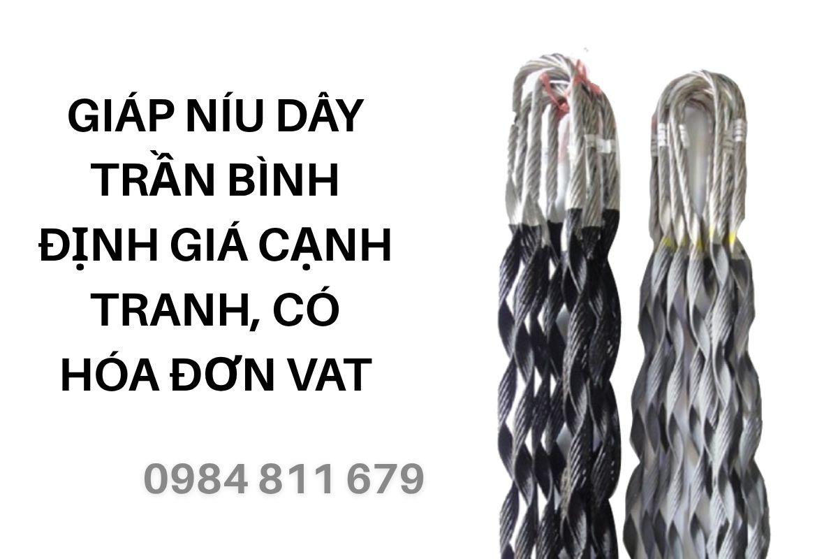 Giáp Níu Dây Trần Bình Định Giá Cạnh Tranh, Có Hóa Đơn VAT