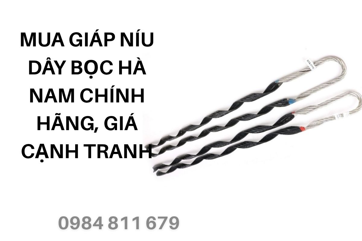 Mua Giáp Níu Dây Bọc Hà Nam Chính Hãng, Giá Cạnh Tranh