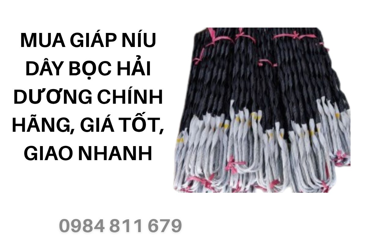 Mua Giáp Níu Dây Bọc Hải Dương Chính Hãng, Giá Tốt, Giao Nhanh