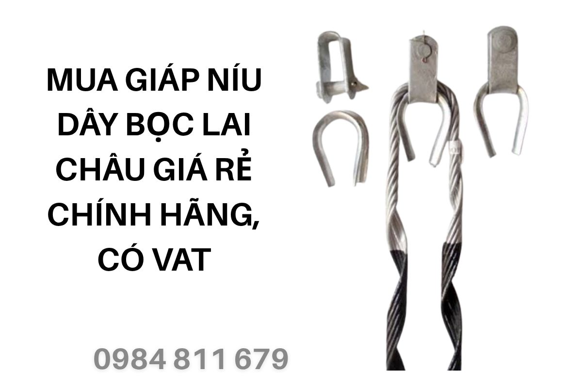 Mua Giáp Níu Dây Bọc Lai Châu Giá Rẻ Chính Hãng, Có VAT