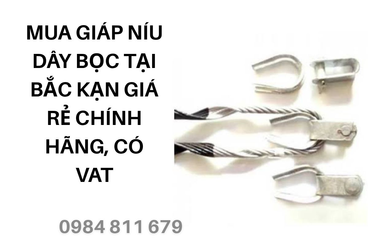 Mua Giáp Níu Dây Bọc Tại Bắc Kạn Giá Rẻ Chính Hãng, Có VAT