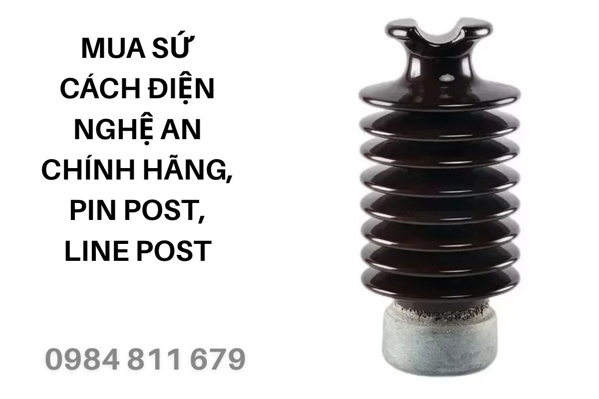 Mua Sứ Cách Điện Nghệ An Chính Hãng, Pin Post, Line Post