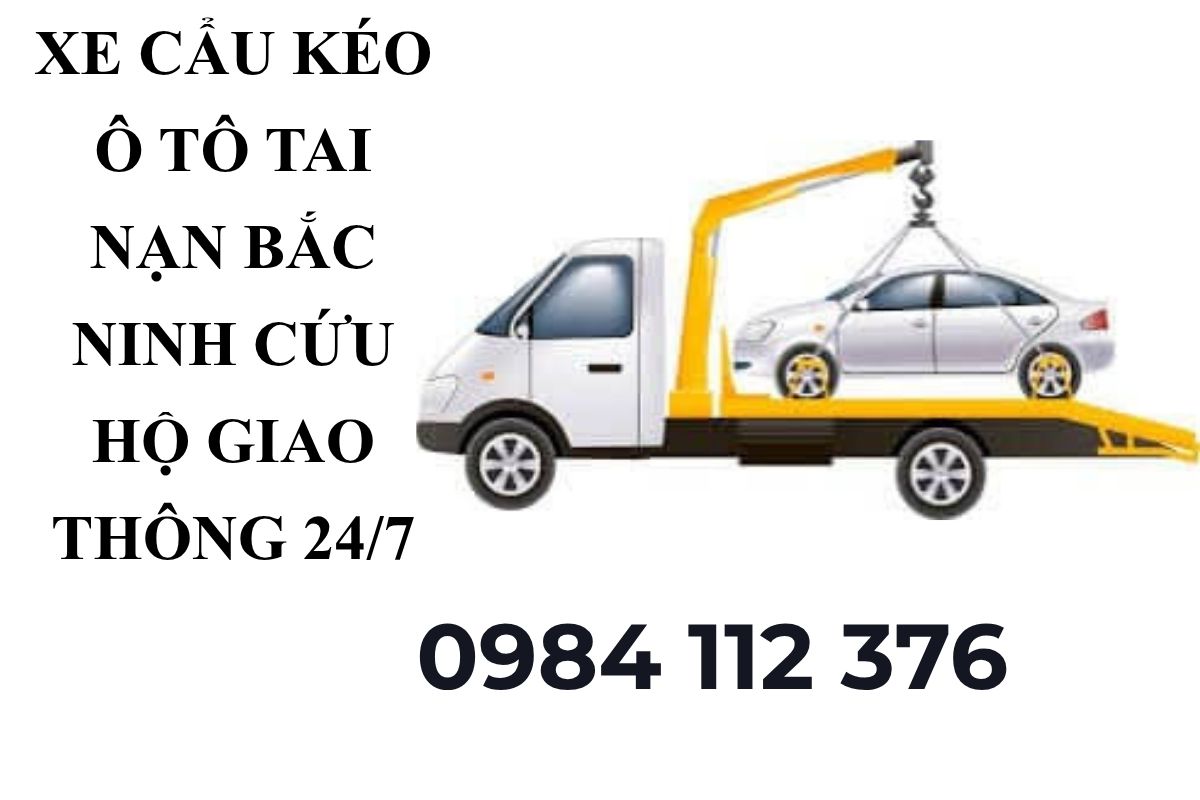 Xe Cẩu Kéo Ô Tô Tai Nạn Bắc Ninh Cứu Hộ Giao Thông 24/7