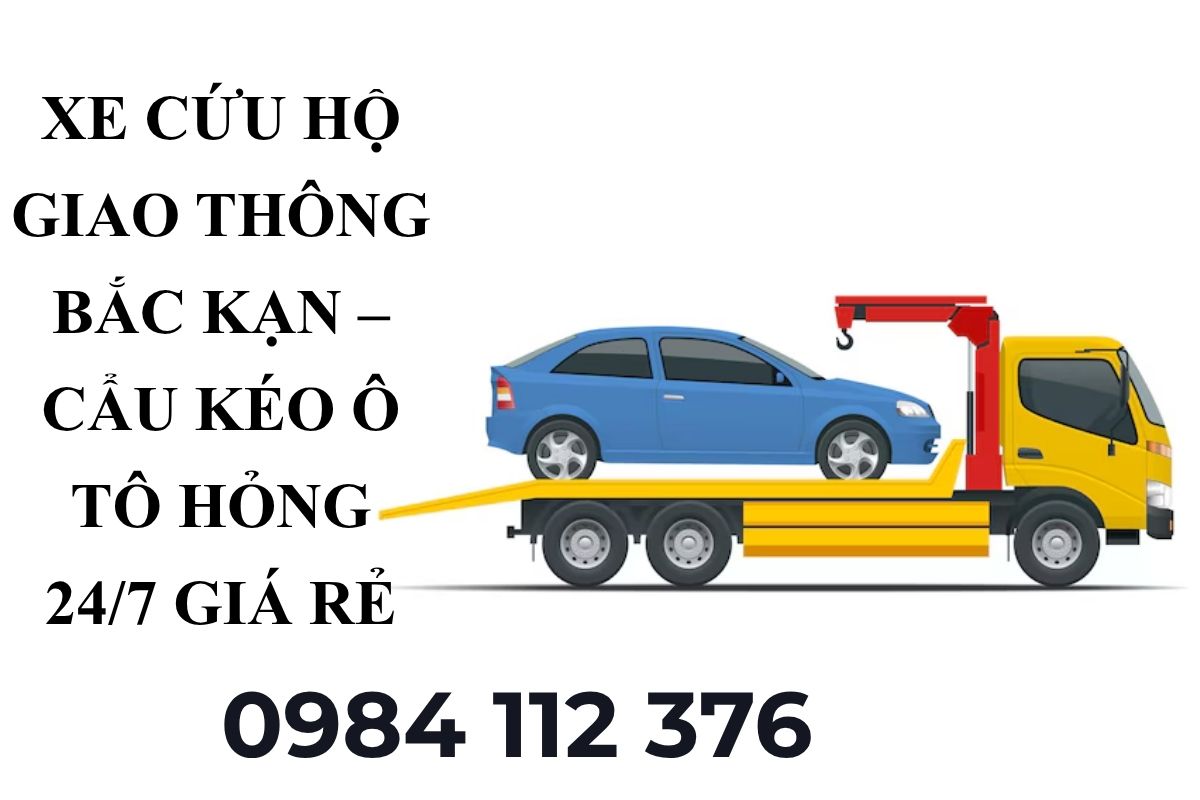 Xe Cứu Hộ Giao Thông Bắc Kạn – Cẩu Kéo Ô Tô Hỏng 24/7 Giá Rẻ