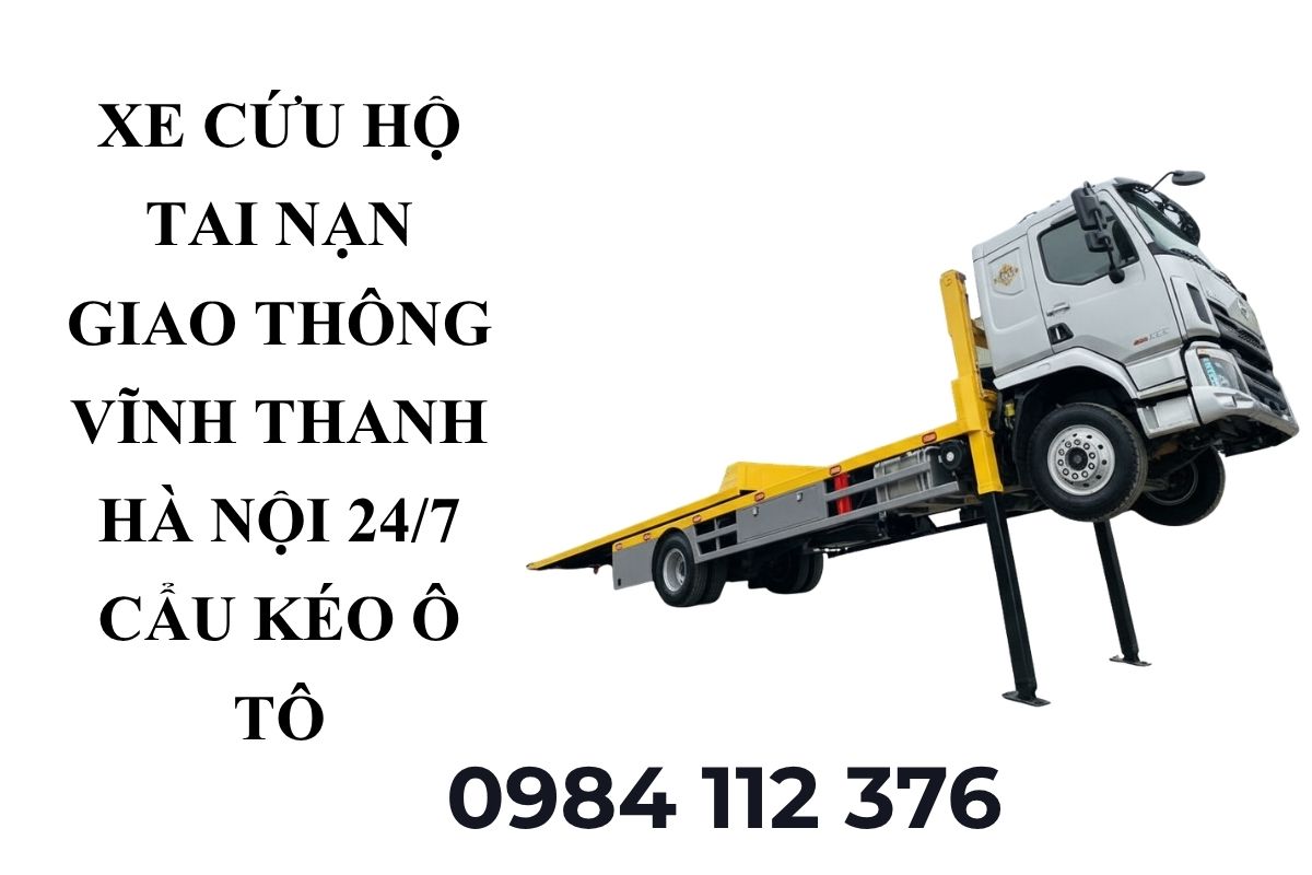 Xe Cứu Hộ Tai Nạn Giao Thông Vĩnh Thanh Hà Nội 24/7 – Cẩu Kéo Ô Tô Tai Nạn Nhanh