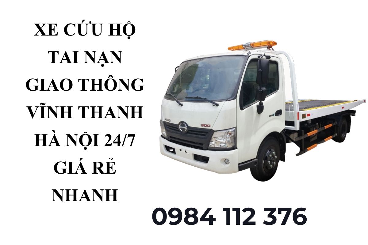 Xe Cứu Hộ Tai Nạn Giao Thông Vĩnh Thanh Hà Nội 24/7 Giá Rẻ Nhanh