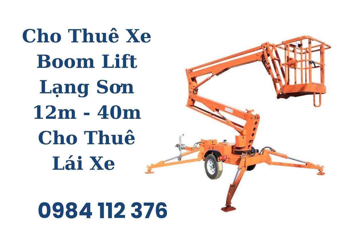 Cho Thuê Xe Boom Lift Lạng Sơn 12m - 40m Cho Thuê Lái Xe 