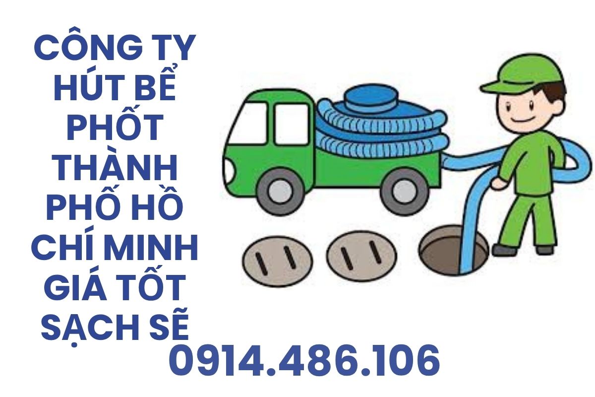 Hút Bể Phốt Thành Phố Hồ Chí Minh Giá Tốt, Hút Hầm Cầu Chuyên Nghiệp