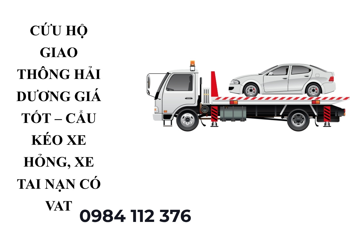 Cứu Hộ Giao Thông Hải Dương Giá Tốt – Cẩu Kéo Xe Hỏng, Xe Tai Nạn Có VAT