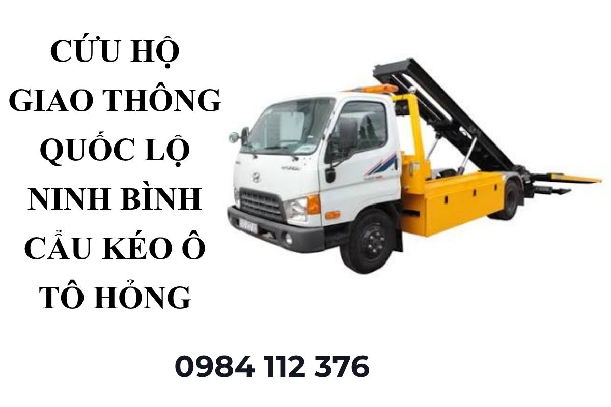 Cứu Hộ Giao Thông Quốc Lộ Ninh Bình 24/7 – Cẩu Kéo Ô Tô Hỏng