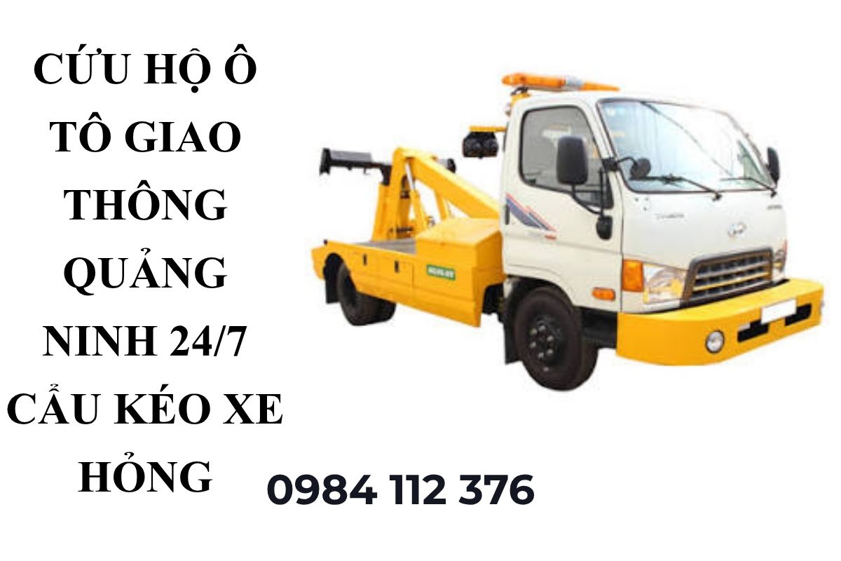 Cứu Hộ Ô Tô Giao Thông Quảng Ninh 24/7 – Cẩu Kéo Xe Hỏng, Xe Tai Nạn