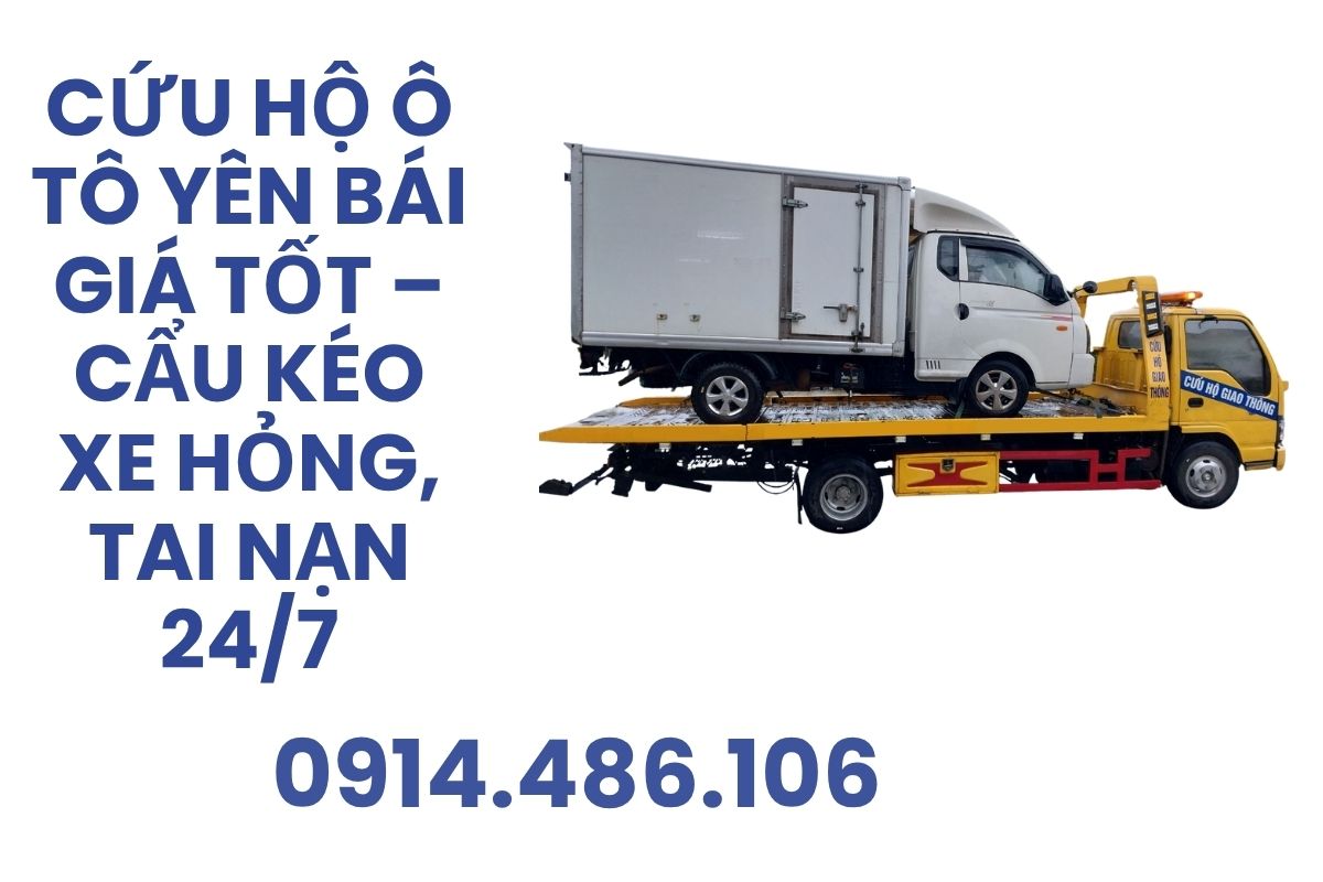 Cứu Hộ Ô Tô Yên Bái Giá Tốt – Cẩu Kéo Xe Hỏng, Tai Nạn 24/7