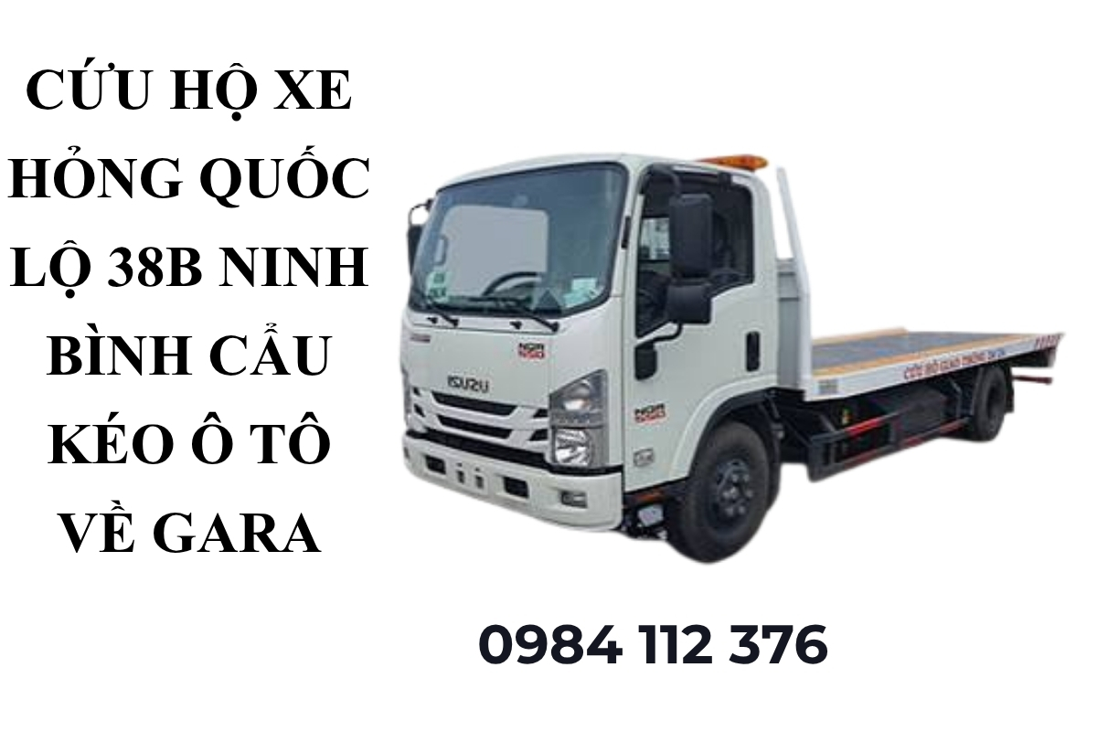 Cứu Hộ Xe Hỏng Quốc Lộ 38B Ninh Bình – Cẩu Kéo Ô Tô Về Gara 24/7