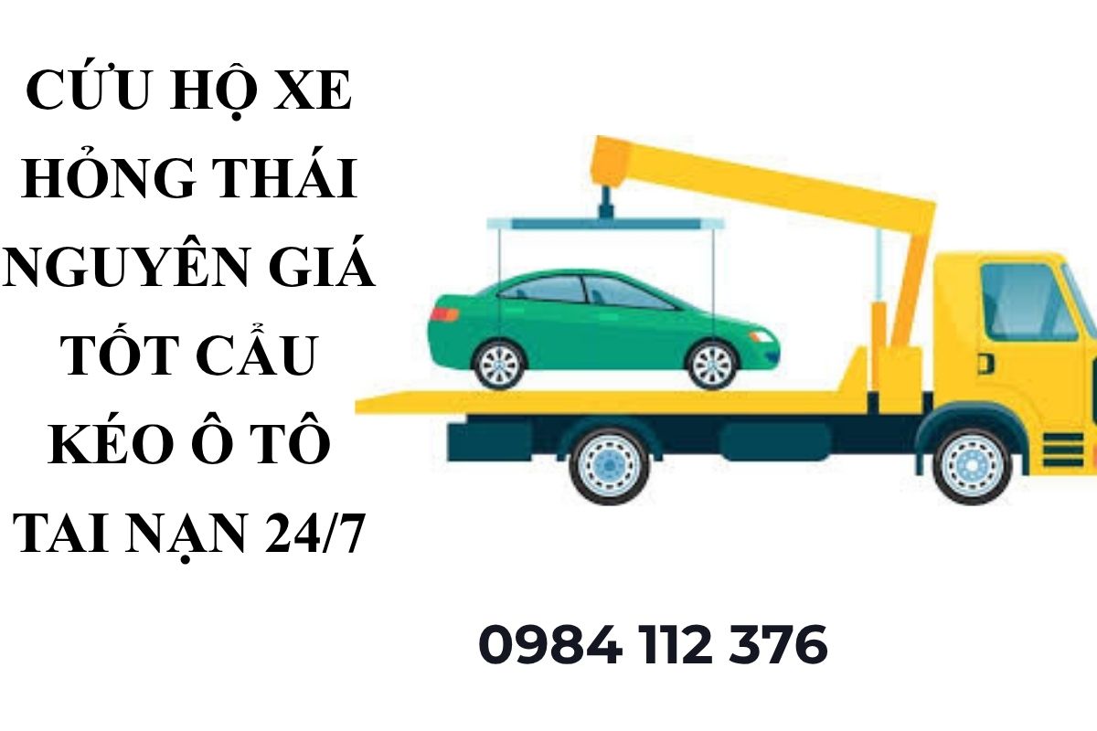 Cứu Hộ Xe Hỏng Thái Nguyên Giá Tốt – Cẩu Kéo Ô Tô Tai Nạn 24/7